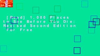 [Read] 1,000 Places to See Before You Die: Revised Second Edition  For Free