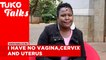 I have no vagina, uterus and cervix - Julian Peter