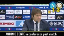 NAPOLI-INTER 1-3: CONFERENZA STAMPA di ANTONIO CONTE NEL POST PARTITA - INTEGRALE