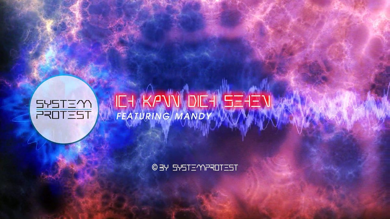 SystemProtest feat. Mandy - Ich Kann Dich Sehen (Offizielles Musik Video)