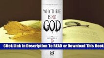 [Read] Why There Is No God: Simple Responses to 20 Common Arguments for the Existence of God  For
