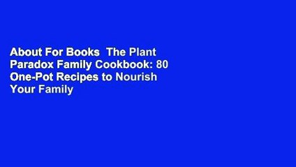 About For Books  The Plant Paradox Family Cookbook: 80 One-Pot Recipes to Nourish Your Family