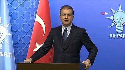 AK Parti Sözcüsü Ömer Çelik'ten 'Montrö' Açıklaması