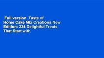 Full version  Taste of Home Cake Mix Creations New Edition: 234 Delightful Treats That Start with