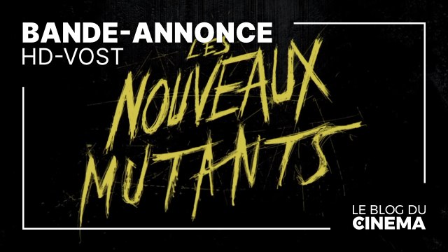 LES NOUVEAUX MUTANTS : bande-annonce [HD-VOST]