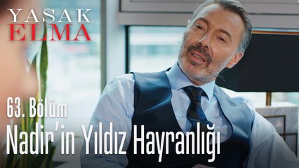Nadir'in Yıldz hayranlığı - Yasak Elma 63. Bölüm