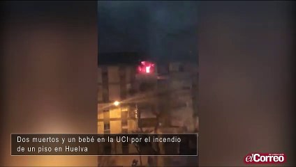 Dos muertos y un bebé en la UCI por el incendio de un piso en Huelva