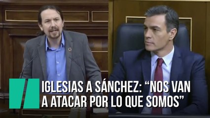 Iglesias a S´anchez: "No nos van a atacar por lo que hagamos, lo har´an por lo que somos"