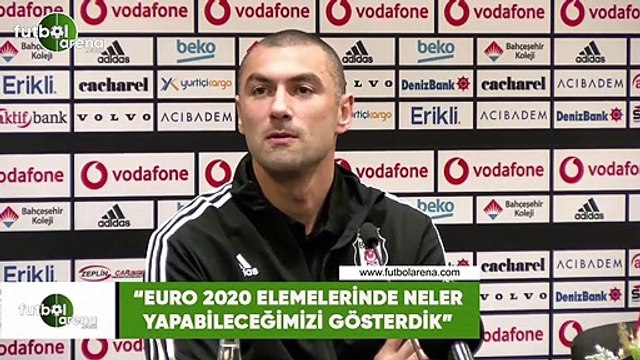 Burak Yılmaz: EURO 2020 elemelerinde neler yapabileceğimizi gösterdik
