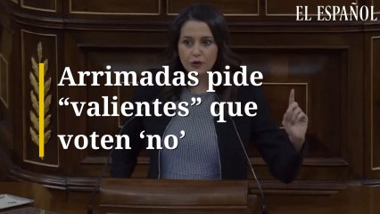 Arrimadas pide "valientes" que voten 'no'