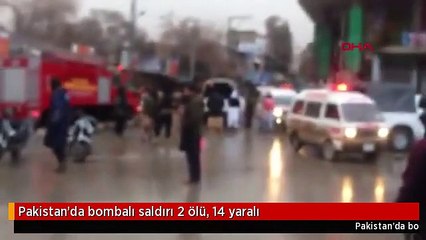 Pakistan'da bombalı saldırı 2 ölü, 14 yaralı