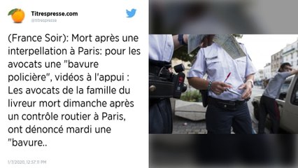 Livreur mort après une interpellation à Paris. Une « bavure policière », dénoncent les avocats