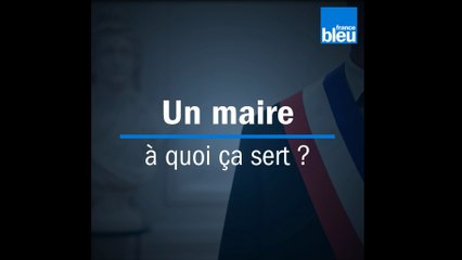 Download Video: Municipales : un maire, à quoi ça sert ?