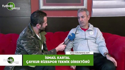 İsmail Kartal: "Hakem hatalarından en çok biz mağdur olduk"