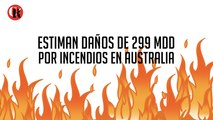 Estiman daños de 299 mdd por incendios en Australia