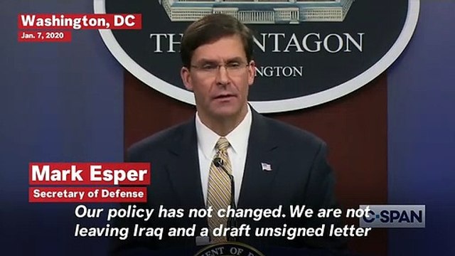 Esper: 'Our Policy Has Not Changed, We Are Not Leaving Iraq'