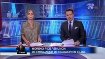 Presidente Moreno pide renuncia del embajador de Ecuador en Estados Unidos