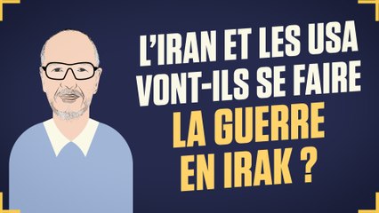 Dis Oncle Obs... L'Iran et les Etats-Unis vont-ils se faire la guerre en Irak ?