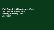 Full E-book  26 Marathons: What I've Learned About Faith, Identity, Running, and Life From Each