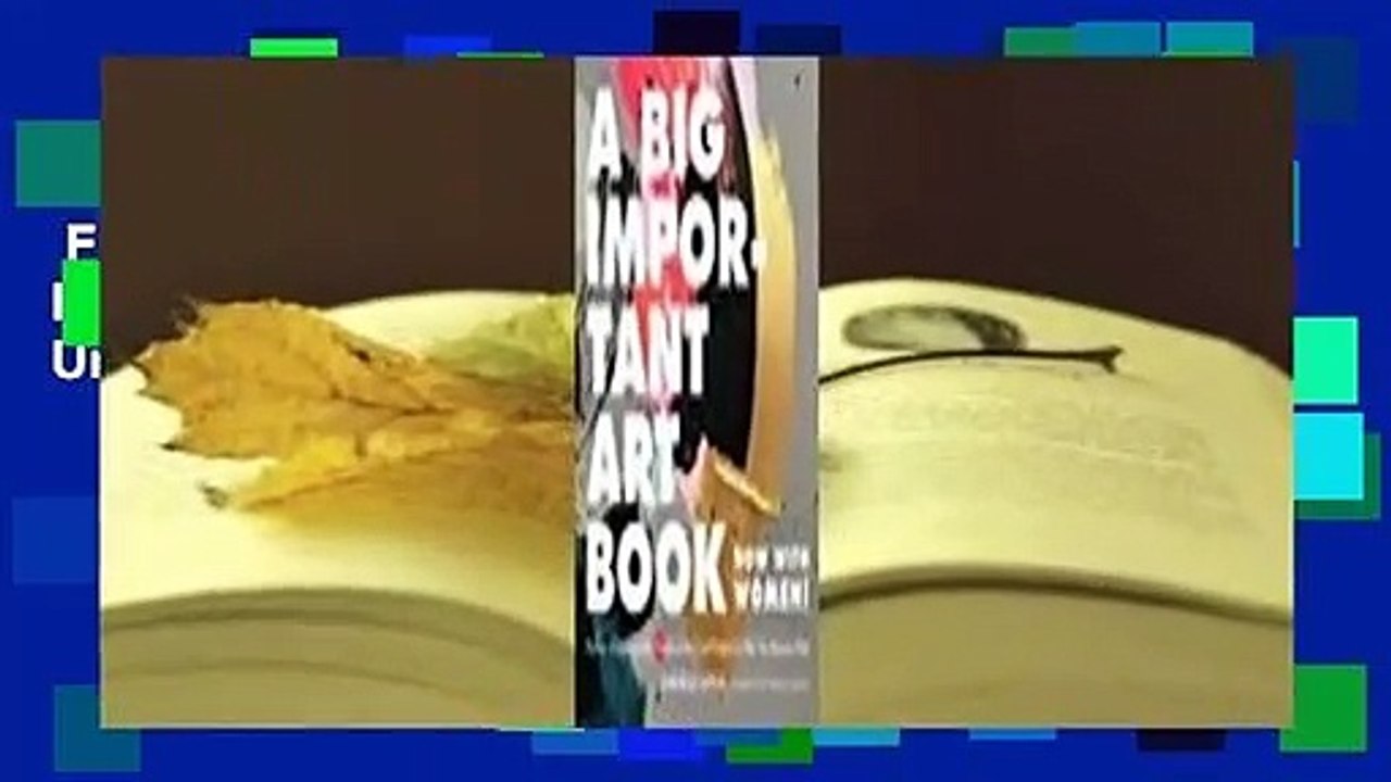 Full version A Big Important Art Book (Now with Women) Profiles of Unstoppable Female video
