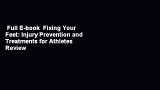 Full E-book  Fixing Your Feet: Injury Prevention and Treatments for Athletes  Review