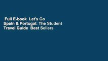 Full E-book  Let's Go Spain & Portugal: The Student Travel Guide  Best Sellers Rank : #1
