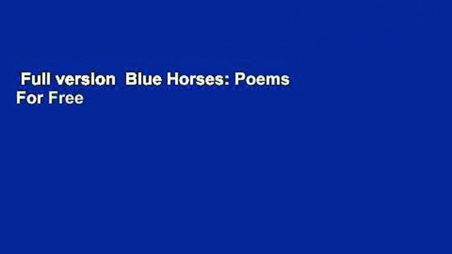 Full version  Blue Horses: Poems  For Free