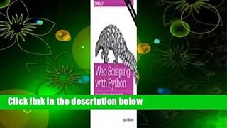 [Read] Web Scraping with Python: Collecting More Data from the Modern Web Complete