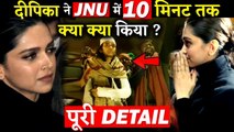 What Deepika Padukone Did in JNU for 10 Minutes - Here is Every Detail !