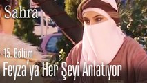 Feyza'ya her şeyi anlatıyor - Sahra 15. Bölüm