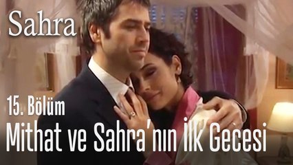 Mithat ve Sahra'nın ilk gecesi - Sahra 15. Bölüm