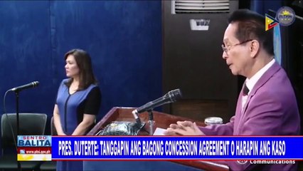 Pangulong #Duterte: Tanggapin ang bagong concession agreement o harapin ang kaso