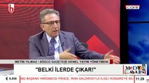 Metin Yılmaz: Burak Akbay zaten yurt dışındaydı