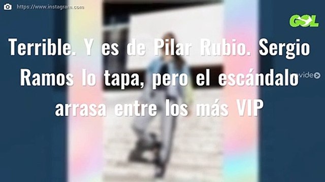 Terrible. Y es de Pilar Rubio. Sergio Ramos lo tapa, pero el escándalo arrasa entre los más VIP