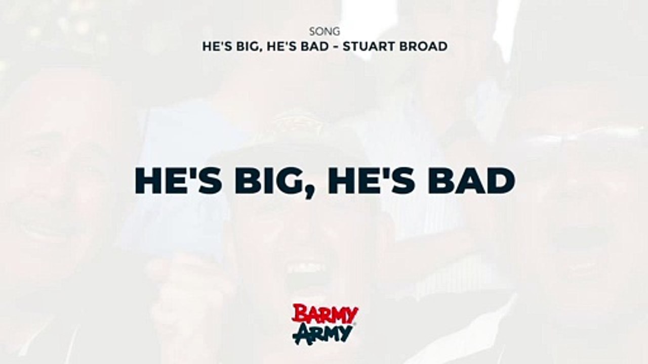 He's Big, He's Bad - Stuart Broad