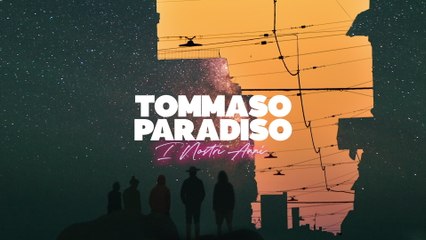 Tommaso Paradiso - I Nostri Anni