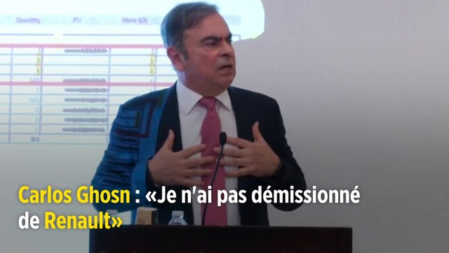 Carlos Ghosn : « Je n'ai pas démissionné de Renault »
