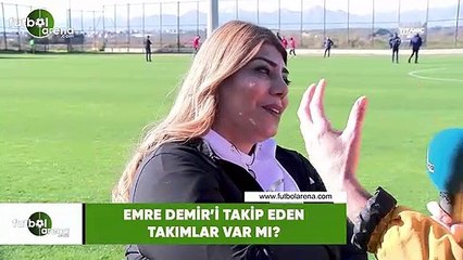 Emre Demir'i takip eden takımlar var mı?
