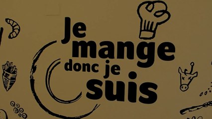 Les bonnes choses : "Je mange donc je suis"