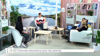 TILT - 08/01/2020 Partie 3 - 3 bonnes résolutions pour les parents