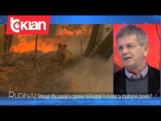Rudina - Shkaqet dhe pasojat e zjarreve ne Australi? (08 janar 2020)