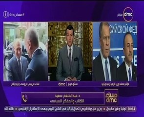 عبد المنعم سعيد: حديث تركيا بالذهاب إلى ليبيا يناقض تعاونها مع روسيا فى سوريا
