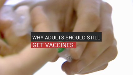 Why Adults Should Still Get Vaccines