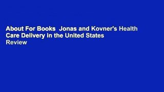 About For Books  Jonas and Kovner's Health Care Delivery in the United States  Review