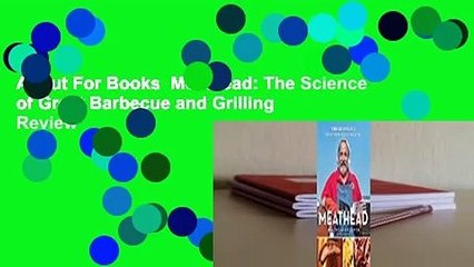 About For Books  Meathead: The Science of Great Barbecue and Grilling  Review