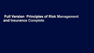 Full Version  Principles of Risk Management and Insurance Complete