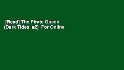[Read] The Pirate Queen (Dark Tides, #2)  For Online