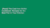[Read] The Cast Iron Skillet Cookbook: Recipes for the Best Pan in Your Kitchen  Best Sellers