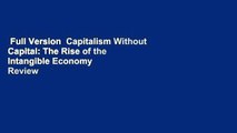 Full Version  Capitalism Without Capital: The Rise of the Intangible Economy  Review