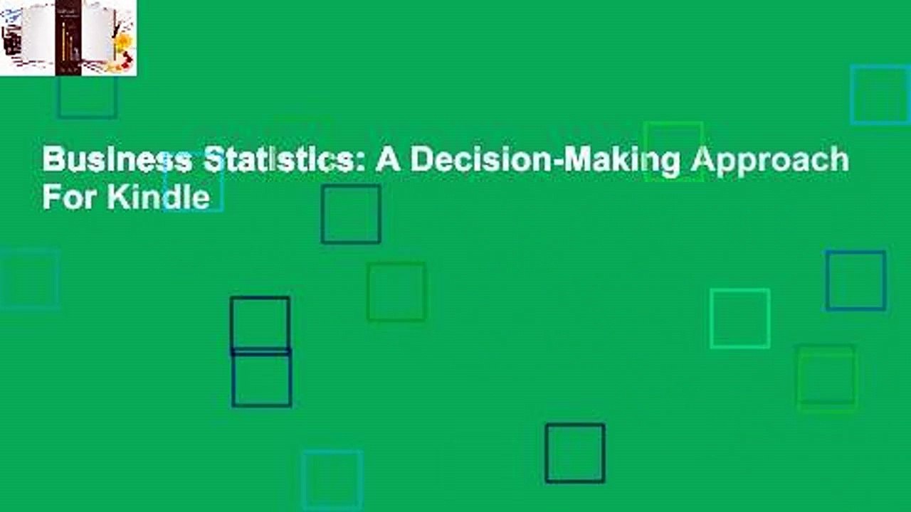 Business Statistics: A Decision-Making Approach  For Kindle